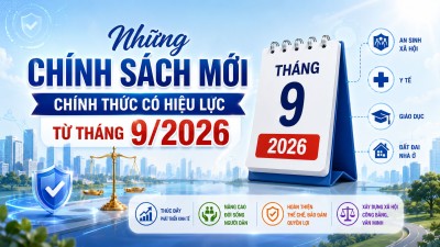 Những chính sách mới có hiệu lực từ tháng 9/2026